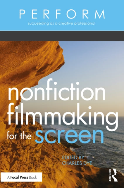 Book cover of: Nonfiction Filmmaking for the Screen. By: Charles Dye