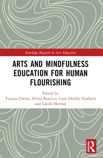 Book cover of: Arts and Mindfulness Education for Human Flourishing. By: Tatiana Chemi
