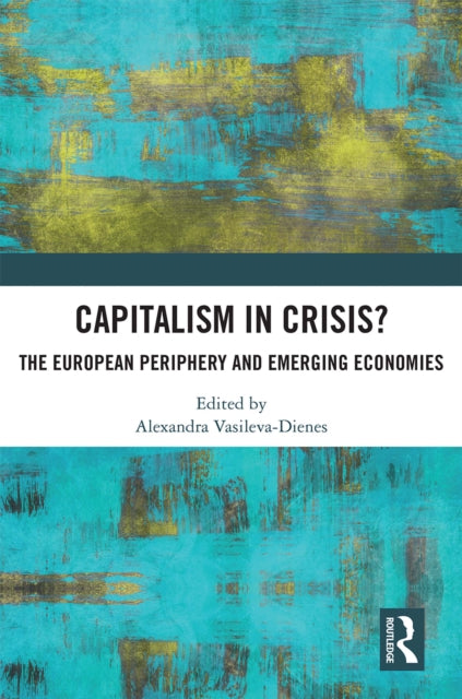 Book cover of: Capitalism in Crisis?. By: Alexandra Vasileva-Dienes