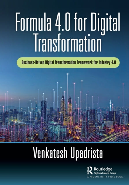 Book cover of: Formula 4.0 for Digital Transformation. By: Venkatesh Upadrista