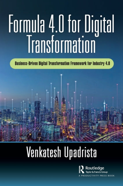 Book cover of: Formula 4.0 for Digital Transformation. By: Venkatesh Upadrista