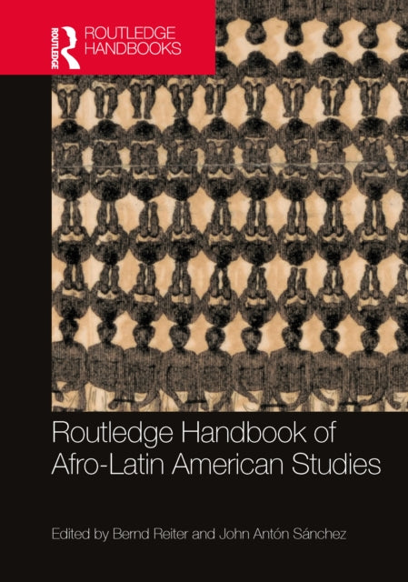 Book cover of: Routledge Handbook of Afro-Latin American Studies. By: Bernd Reiter