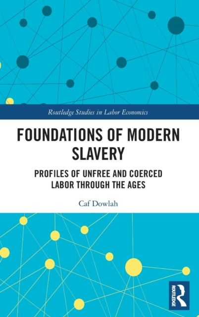 Book cover of: Foundations of Modern Slavery. By: Caf Dowlah