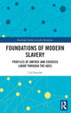 Book cover of: Foundations of Modern Slavery. By: Caf Dowlah