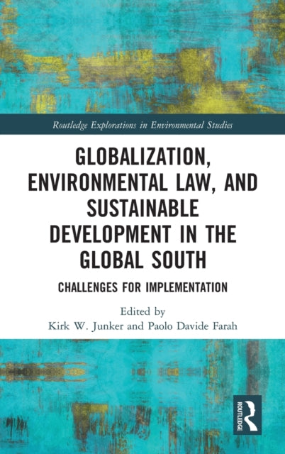Book cover of: Globalization, Environmental Law, and Sustainable Development in the Global South. By: Kirk W. Junker