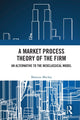 Book cover of: Market Process Theory of the Firm. By: Mateusz Machaj