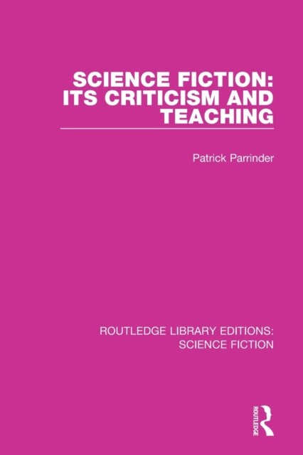 Book cover of: Science Fiction: Its Criticism and Teaching. By: Patrick Parrinder