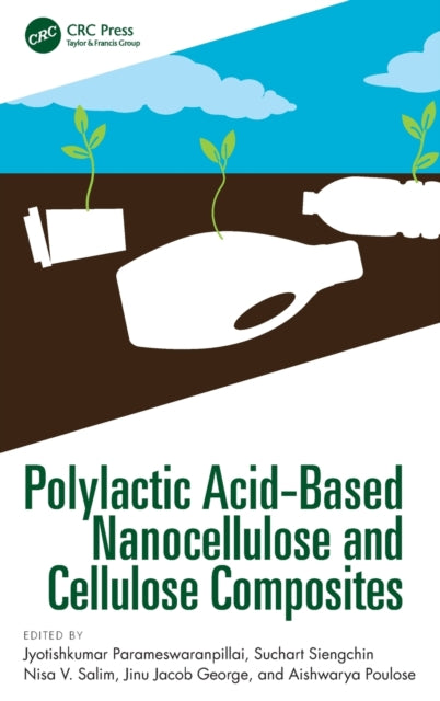 Book cover of: Polylactic Acid-Based Nanocellulose and Cellulose Composites. By: Jyotishkumar Parameswaranpillai
