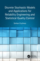Book cover of: Discrete Stochastic Models and Applications for Reliability Engineering and Statistical Quality Control. By: Serkan Eryilmaz