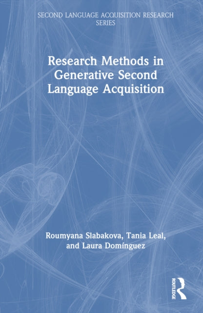 Book cover of: Research Methods in Generative Second Language Acquisition. By: Roumyana Slabakova