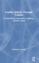 Book cover of: Leading Schools Through Trauma. By: Michael S. Gaskell
