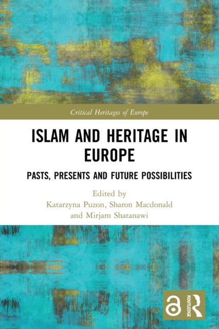 Book cover of: Islam and Heritage in Europe. By: Katarzyna Puzon