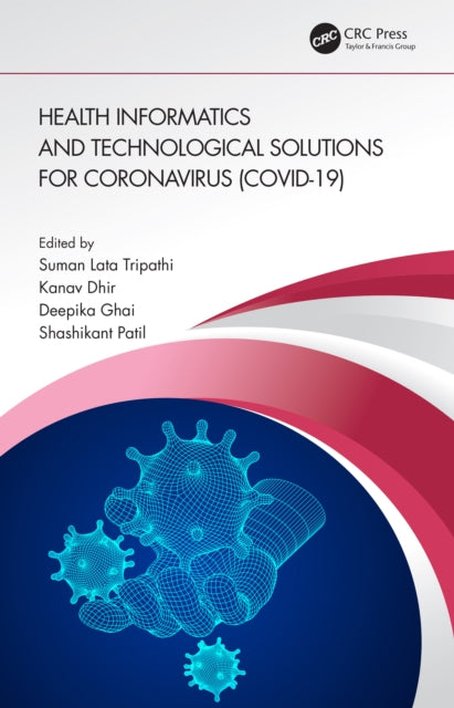 Book cover of: Health Informatics and Technological Solutions for Coronavirus (COVID-19). By: Suman Lata Tripathi