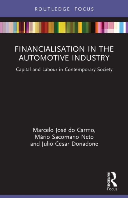 Book cover of: Financialisation in the Automotive Industry. By: Marcelo José Do Carmo