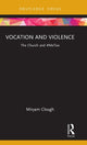Book cover of: Vocation and Violence. By: Miryam Clough