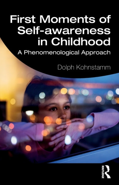 Book cover of: First Moments of Self-awareness in Childhood. By: Geldolph A. Kohnstamm