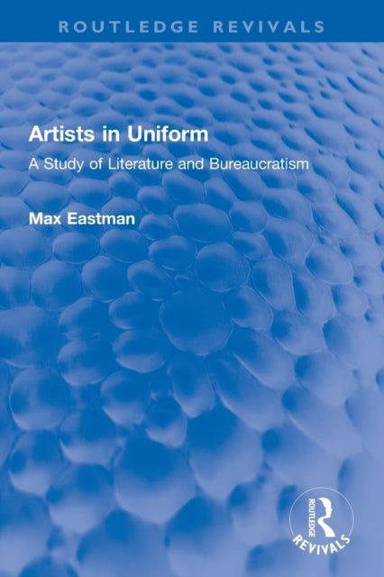 Book cover of: Artists in Uniform. By: Max Eastman