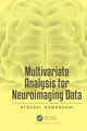 Book cover of: Multivariate Analysis for Neuroimaging Data. By: Atsushi Kawaguchi