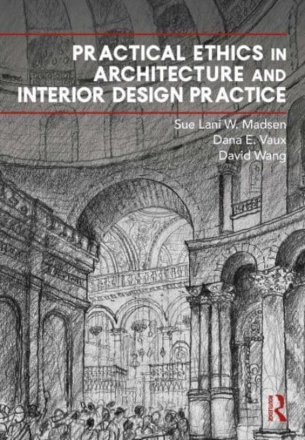 Book cover of: Practical Ethics in Architecture and Interior Design Practice. By: Sue Lani Madsen
