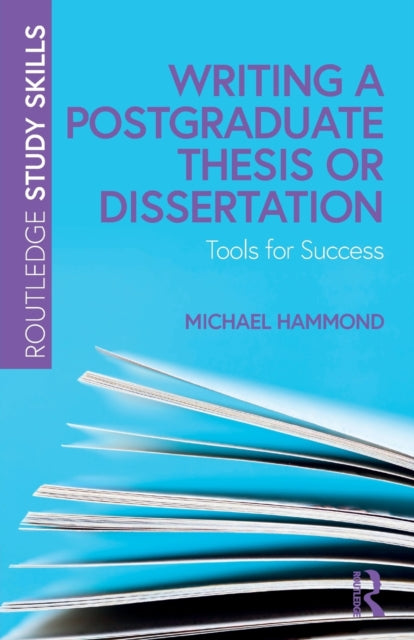 Book cover of: Writing a Postgraduate Thesis or Dissertation. By: Michael Hammond