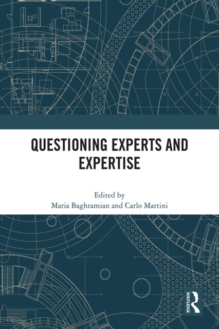 Book cover of: Questioning Experts and Expertise. By: Maria Baghramian