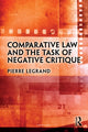 Book cover of: Comparative Law and the Task of Negative Critique. By: Pierre Legrand