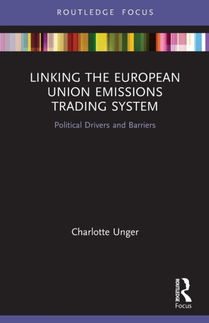 Book cover of: Linking the European Union Emissions Trading System. By: Charlotte Unger