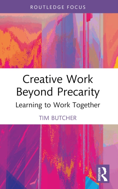 Book cover of: Creative Work Beyond Precarity. By: Tim Butcher