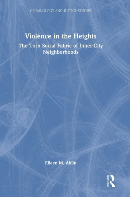 Book cover of: Violence in the Heights. By: Eileen Ahlin
