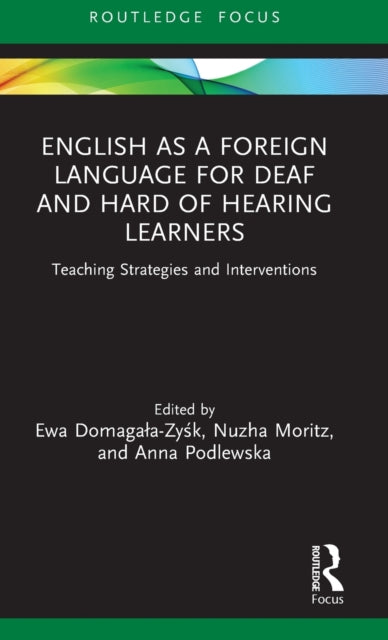Book cover of: English as a Foreign Language for Deaf and Hard of Hearing Learners. By: Ewa Domagaa-Zysk