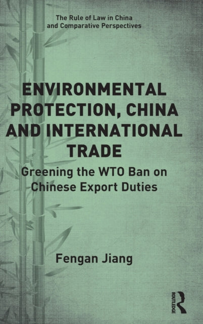 Book cover of: Environmental Protection, China and International Trade. By: Fengan Jiang