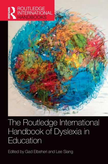 Book cover of: Routledge International Handbook of Dyslexia in Education. By: Gad Elbeheri
