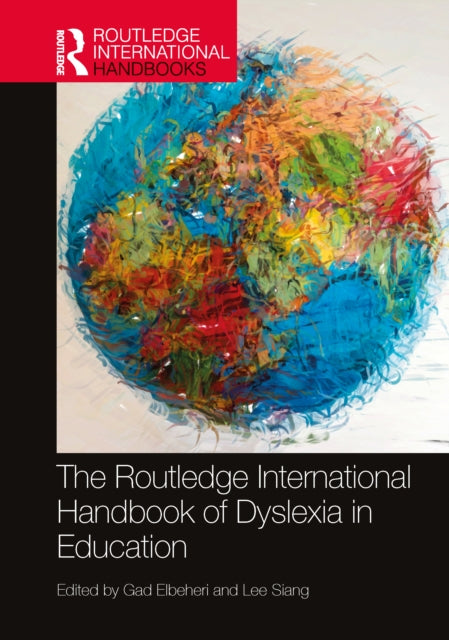 Book cover of: Routledge International Handbook of Dyslexia in Education. By: Gad Elbeheri