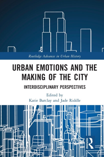 Book cover of: Urban Emotions and the Making of the City. By: Katie Barclay
