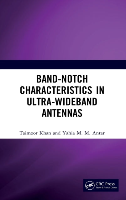 Book cover of: Band-Notch Characteristics in Ultra-Wideband Antennas. By: Taimoor Khan