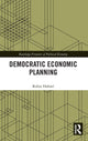 Book cover of: Democratic Economic Planning. By: Robin Hahnel