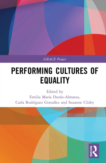 Book cover of: Performing Cultures of Equality. By: Emilia María Durán-Almarza