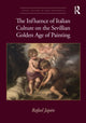 Book cover of: Influence of Italian Culture on the Sevillian Golden Age of Painting. By: Rafael Japón