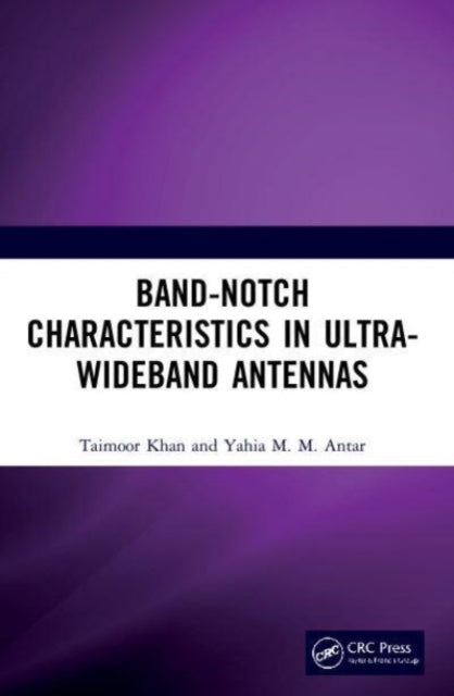Book cover of: Band-Notch Characteristics in Ultra-Wideband Antennas. By: Taimoor Khan