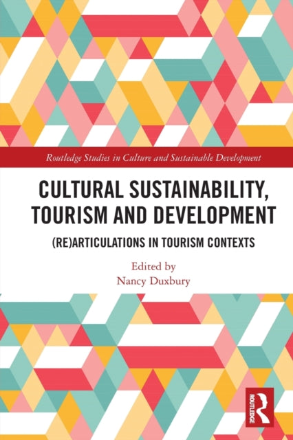 Book cover of: Cultural Sustainability, Tourism and Development. By: Nancy Duxbury