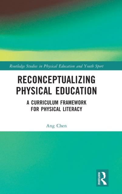 Book cover of: Reconceptualizing Physical Education. By: Ang Chen