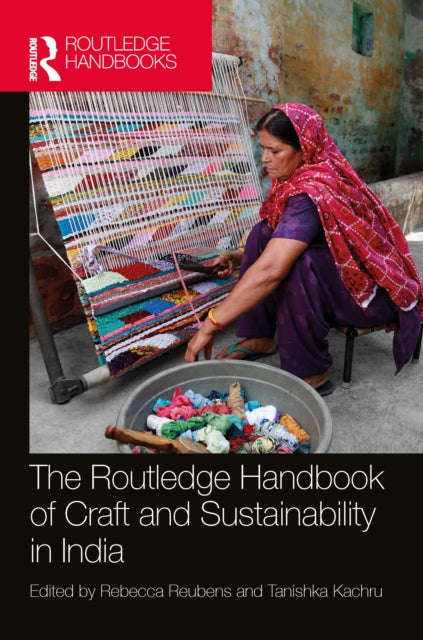 Book cover of: Routledge Handbook of Craft and Sustainability in India. By: Rebecca Reubens