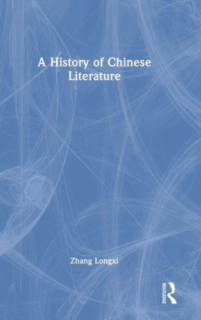 Book cover of: History of Chinese Literature. By: Zhang Longxi