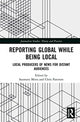 Book cover of: Reporting Global while being Local. By: Saumava Mitra