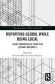 Book cover of: Reporting Global while being Local. By: Chris Paterson