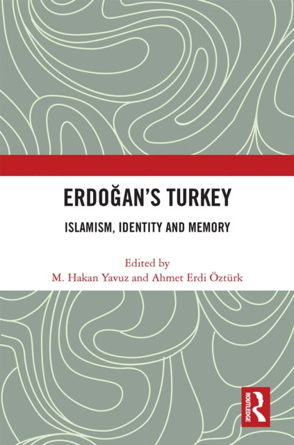 Book cover of: Erdogan’s Turkey. By: M. Hakan Yavuz
