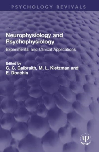 Book cover of: Neurophysiology and Psychophysiology. By: G. C. Galbraith