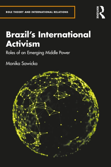 Book cover of: Brazil's International Activism. By: Monika Sawicka