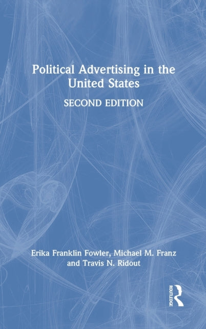 Book cover of: Political Advertising in the United States. By: Erika Franklin Fowler