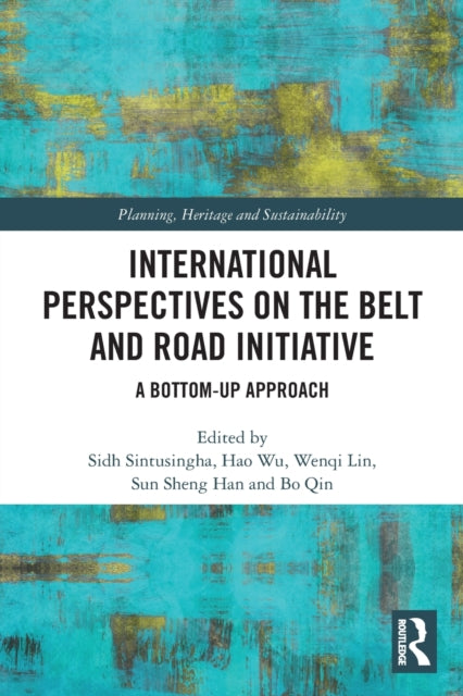 Book cover of: International Perspectives on the Belt and Road Initiative. By: Sidh Sintusingha